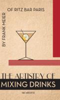 The Artistry Of Mixing Drinks (1934): by Frank ... 1626542279 Book Cover