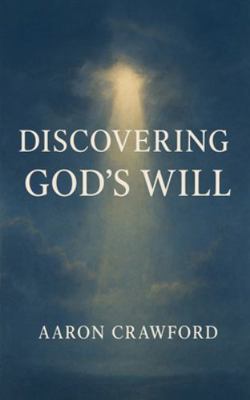 Discovering God's Will B0G4FB9YRT Book Cover