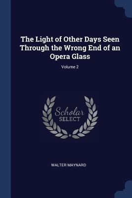 The Light of Other Days Seen Through the Wrong ... 1376409011 Book Cover