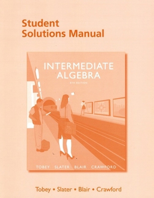 Student Solutions Manual for Intermediate Algebra 0134188837 Book Cover