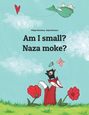 Am I small? Naza moke?: Children's Picture Book... 1499507259 Book Cover