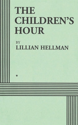 The Children's Hour (Acting Edition) 1638230978 Book Cover