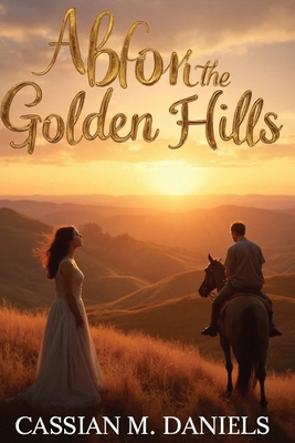 Above the Golden Hills B0FY8FCWHT Book Cover