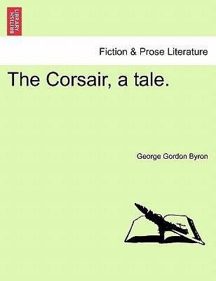 The Corsair, a Tale. Second Edition 1241175969 Book Cover