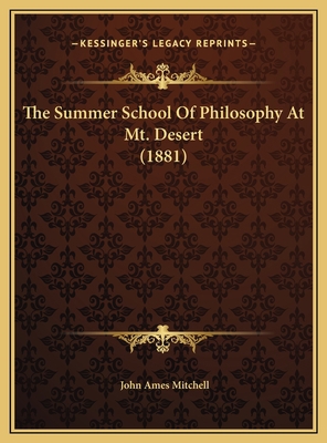 The Summer School Of Philosophy At Mt. Desert (... 1169477763 Book Cover