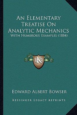 An Elementary Treatise On Analytic Mechanics: W... 1164568779 Book Cover