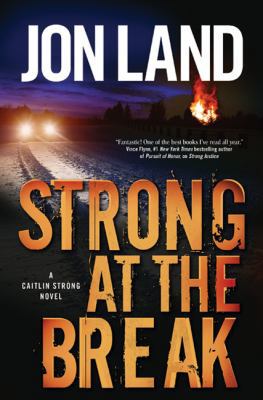 Strong at the Break: A Caitlin Strong Novel 0765323370 Book Cover