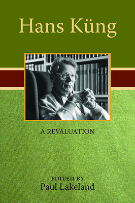 Hans Küng: A Revaluation 0809156180 Book Cover