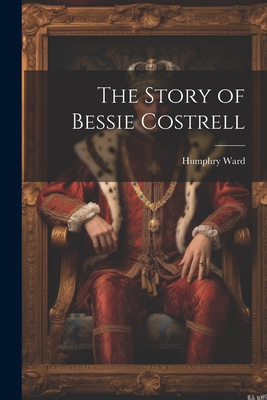 The Story of Bessie Costrell 1022116592 Book Cover