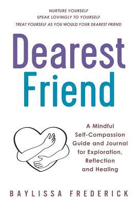 Dearest Friend: A Mindful Self-Compassion Guide... 0957213034 Book Cover