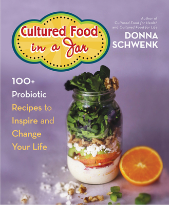 Cultured Food in a Jar: 100+ Probiotic Recipes ... 1401977928 Book Cover