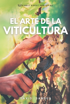 El Arte de la Viticultura [Spanish] B0CFCPTTB5 Book Cover