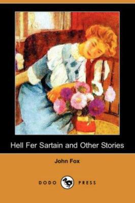 Hell Fer Sartain and Other Stories (Dodo Press) 1406578657 Book Cover