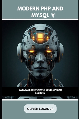 Modern PHP and MySQL: Database-Driven Web Devel... B0DNQSYXWR Book Cover