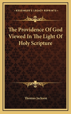 The Providence Of God Viewed In The Light Of Ho... 1163560200 Book Cover