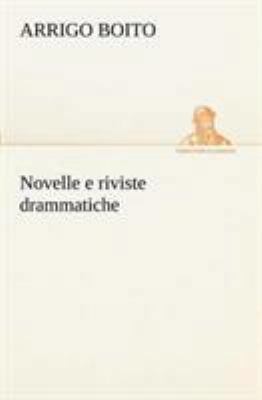 Novelle e riviste drammatiche [Italian] 3849121909 Book Cover