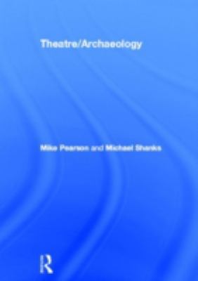 Theatre/Archaeology 0415194571 Book Cover