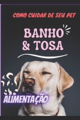 Como cuidar de seu Pet: Manual para donos de ca... [Portuguese] B0BNJNSFWZ Book Cover