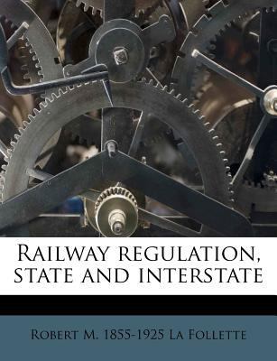 Railway Regulation, State and Interstate 1245211692 Book Cover
