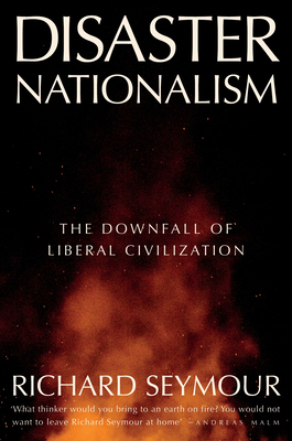 Disaster Nationalism: The Downfall of Liberal C... 180429425X Book Cover