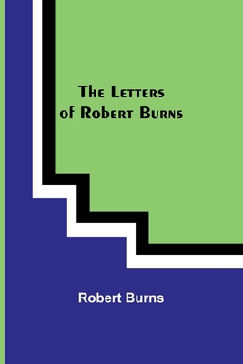 The Letters of Robert Burns 9356783322 Book Cover