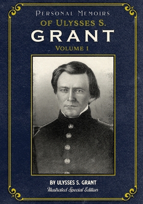 Personal Memoirs of Ulysses S. Grant Volume 1: ... B000F5FRRQ Book Cover