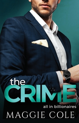 The Crime: A Billionaire Love At First Sight Ro... B0CHL1C6YX Book Cover