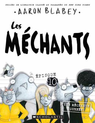 Les Méchants: N° 10 - Une Méchante Journée! [French] 1443181307 Book Cover