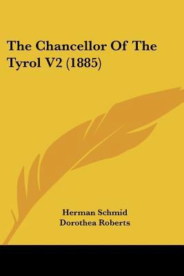 The Chancellor Of The Tyrol V2 (1885) 1120734738 Book Cover