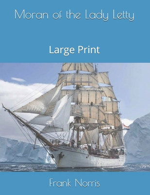 Moran of the Lady Letty: Large Print 1677156872 Book Cover