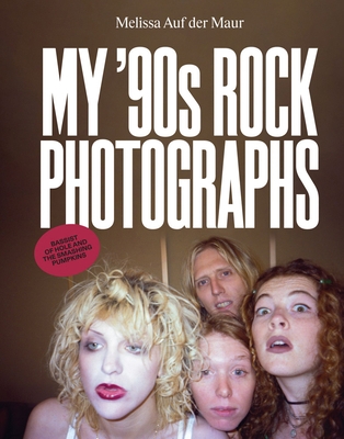 Melissa Auf Der Maur: My '90s Rock Photographs 1636812082 Book Cover