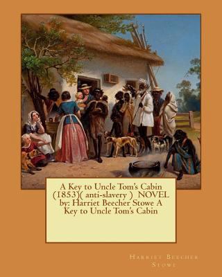 A Key to Uncle Tom's Cabin (1853)( anti-slavery... 1542799015 Book Cover