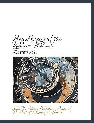 Man, Money, and the Bible: Or Biblical Economics. 114035292X Book Cover