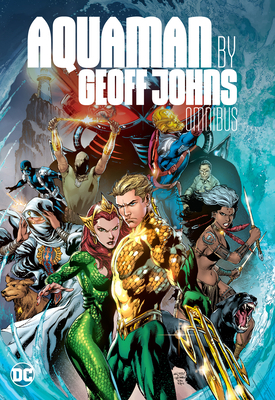 Aquaman by Geoff Johns Omnibus 1401285465 Book Cover
