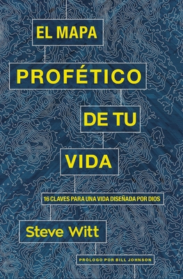 El Mapa Prof?tico de Tu Vida: Gu?a Para Una Vid... [Spanish] 0829740945 Book Cover