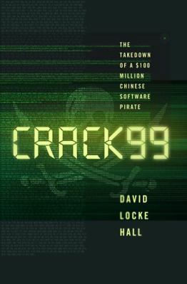 Crack99: The Takedown of a $100 Million Chinese... 0393249549 Book Cover