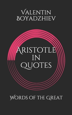 Aristotle in Quotes: Words of the Great 168934668X Book Cover