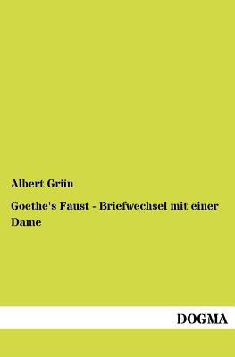 Goethe's Faust - Briefwechsel mit einer Dame [German] 3954548461 Book Cover