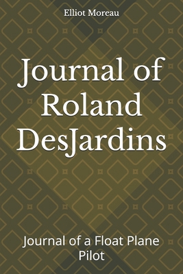 Journal of Roland DesJardins B0F4PC22QN Book Cover