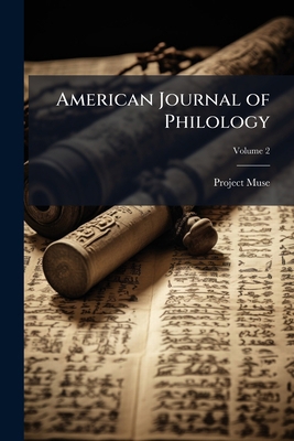 American Journal of Philology; Volume 2 1149084197 Book Cover