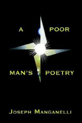 A Poor Man's Poetry 1425933165 Book Cover