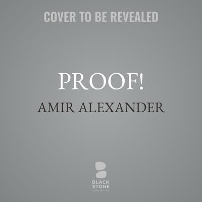 Proof!: How the World Became Geometrical 1982545720 Book Cover