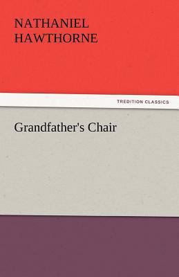 Grandfather's Chair 3842441479 Book Cover