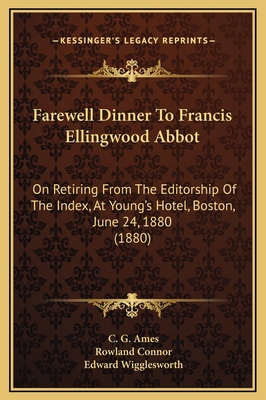 Farewell Dinner To Francis Ellingwood Abbot: On... 1169214924 Book Cover