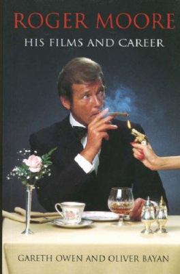 Roger Moore: His Films and Career 0709078846 Book Cover