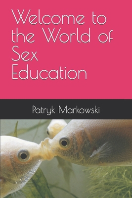 Welcome to the World of Sex Education B0CSFYPFF5 Book Cover