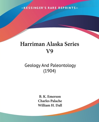 Harriman Alaska Series V9: Geology And Paleonto... 1120199018 Book Cover