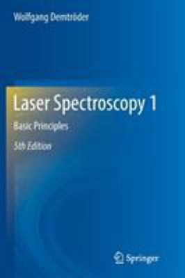 Laser Spectroscopy 1: Basic Principles 3662495422 Book Cover