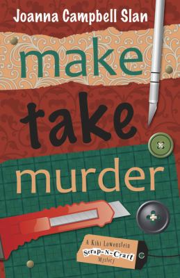 Make, Take, Murder (A Kiki Lowenstein Scrap-N-C... 0738720666 Book Cover