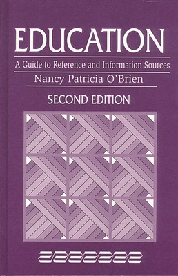 Education: A Guide to Reference and Information... 1563086263 Book Cover